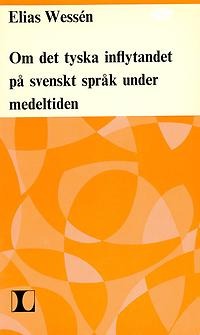 Om det tyska inflytandet på svenskt språk under medeltiden