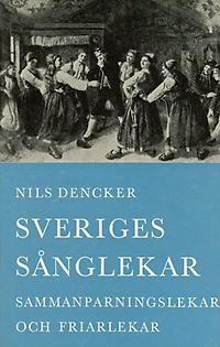 Sveriges sånglekar: sammanparningslekar och friarlekar