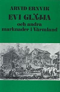 Evi gläjja och andra marknader i Värmland