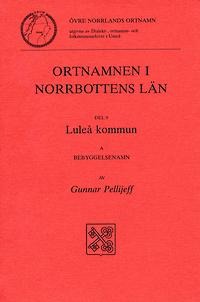 Övre Norrlands ortnamn 9. Luleå kommun bebyggelsenamn