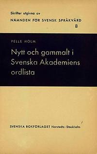 Nytt och gammalt i Svenska akademiens ordlista