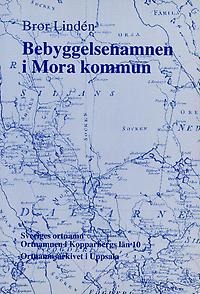 Ortnamnen i Dalarnas län 10: Bebyggelsenamn i Mora kommun