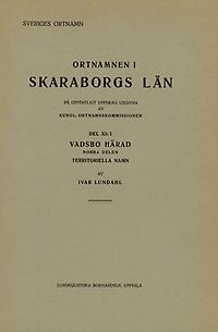 Ortnamnen i Skaraborgs län 11:1. Territoriella namn i Vadsbo härad, norra delen