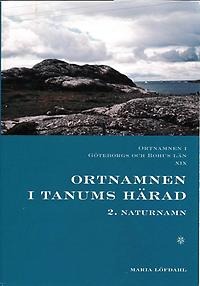 Ortnamnen i Göteborg och Bohus län: Ortnamnen i Tanums härad. Naturnamn