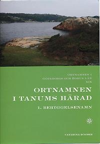Ortnamnen i Göteborg och Bohus län: Ortnamnen i Tanums härad. Bebyggelsenamn
