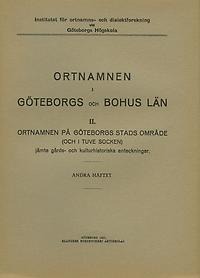Ortnamnen i Göteborg och Bohus län: Ortnamnen på Göteborgs stads område och i Tuve socken jämte gårds- och kulturhistoriska anteckningar