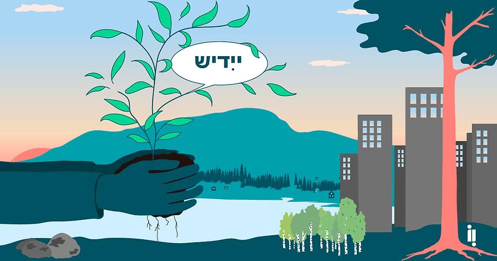 Illustration som visar ett naturlandskap i bakgrunden och två händer som håller i en planta med en pratbubbla där det står jiddisch på jiddisch.