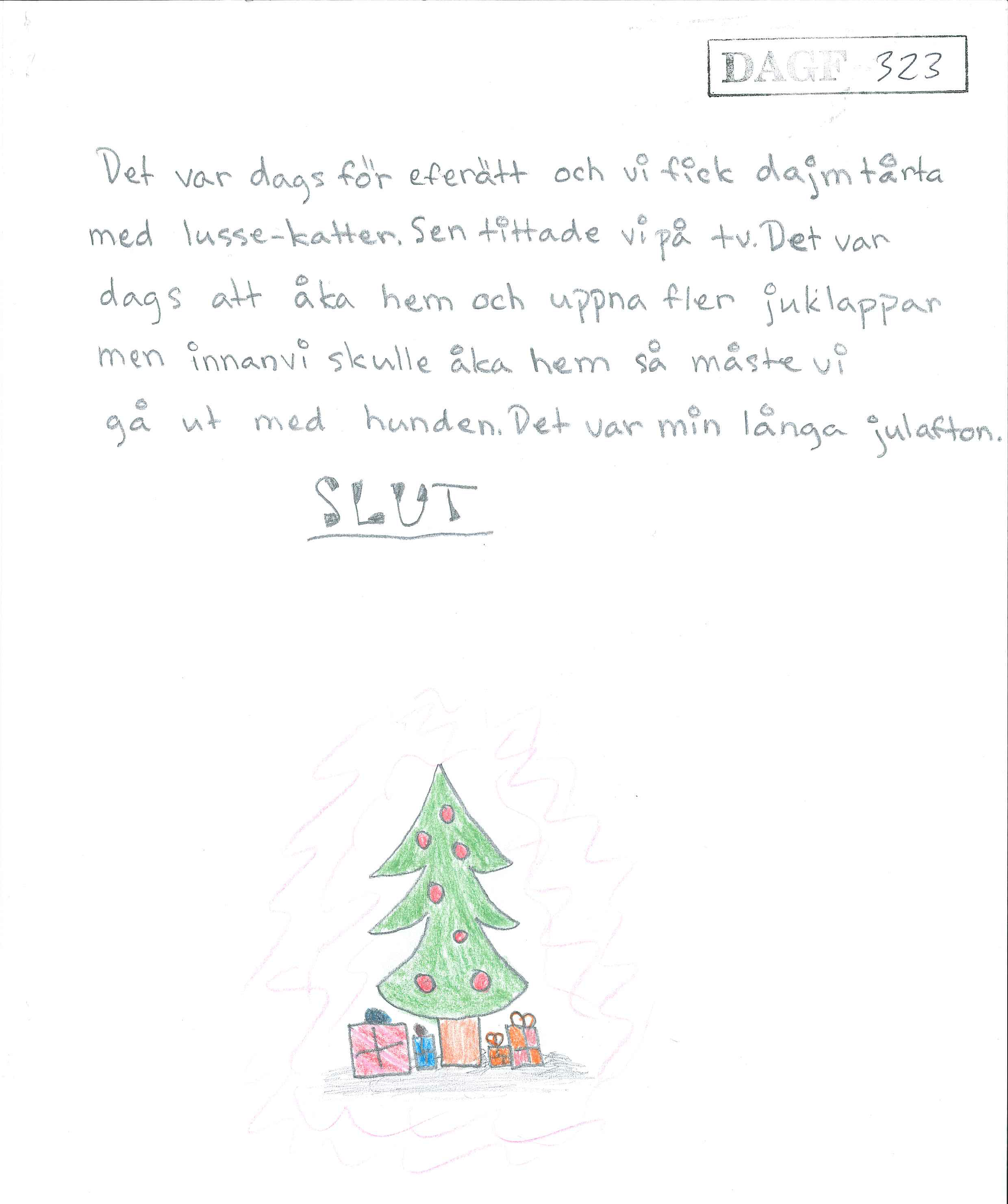 A4-papper med handskriven text och längst ned en teckning föreställande en julgran med röda julgranskulor, och flera inslagna paket som ligger under granen.