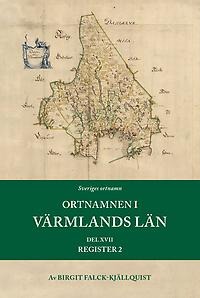 Ortnamnen i Värmlands län 17: Register 2. Huvudleder